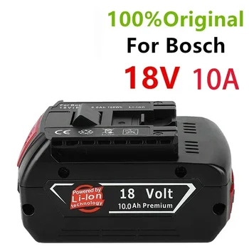 100%Original18V 10ah Dobíjecí Lithium-Iontová Baterie pro Bosch 18V 6.0 Záložní Baterie Přenosná Náhradní BAT609