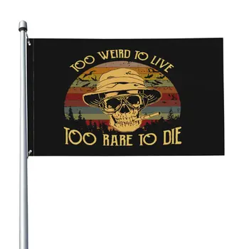 Moc Divné Žít Příliš Vzácné Na To, Zemřít Vzor Vlajky Banner Klubu Strany Létání Vlajky Polyester Domova
