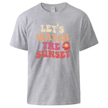Pojďme Sledovat západ Slunce Tisk Trička Pánské Volné Módní Mužské Trička Bavlněné Pohodlné Oblečení Klasické Harajuku T Shirt Man